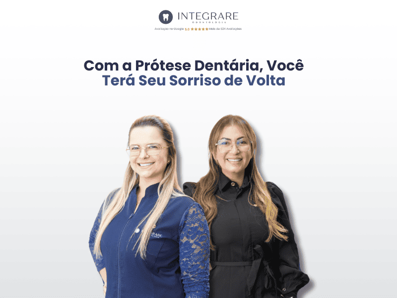 Com a Prótese Dentária, Você Terá Seu Sorriso de Volta