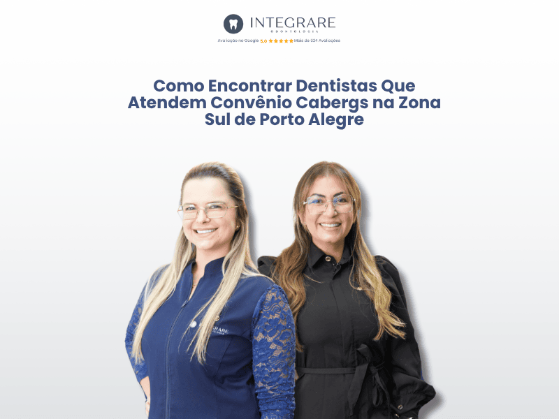Como Encontrar Dentistas Que Atendem Convênio Cabergs na Zona Sul de Porto Alegre