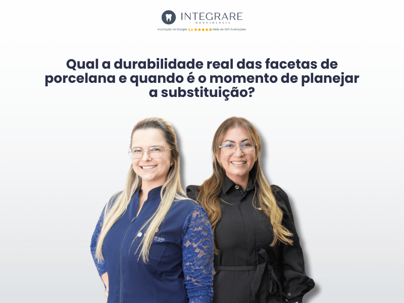 Qual a durabilidade real das facetas de porcelana e quando é o momento de planejar a substituição?