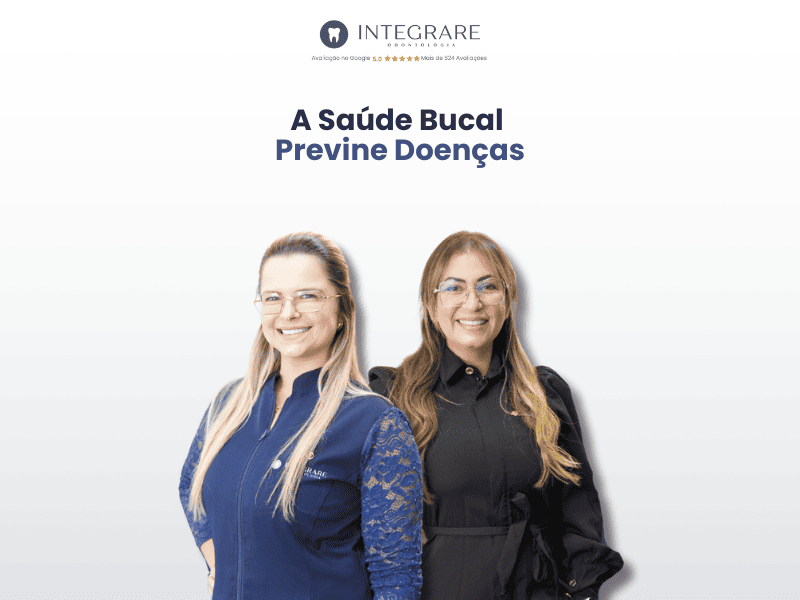 A Saúde Bucal Previne Doenças