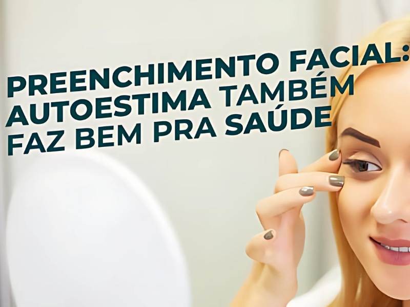 Harmonização Facial: autoestima também faz bem pra saúde