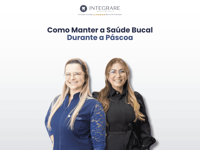 Como Manter a Saúde Bucal Durante a Páscoa